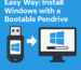 Easy Way Install Windows with a Bootable Pendrive
